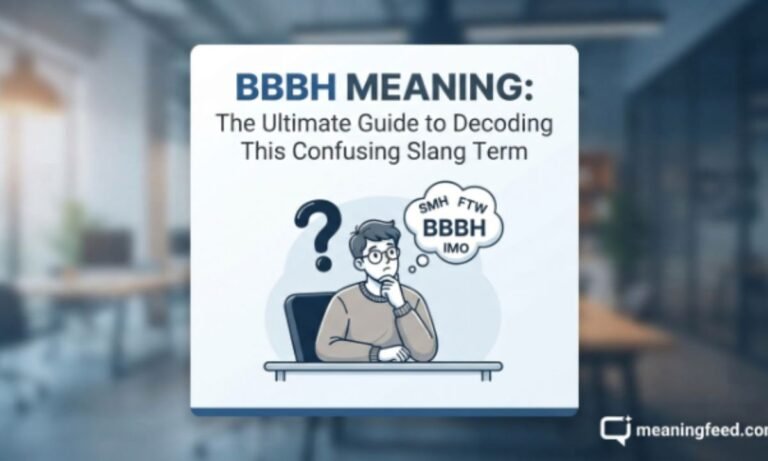 bbbh-meaning-the-ultimate-guide-to-decoding-this-confusing-slang-term