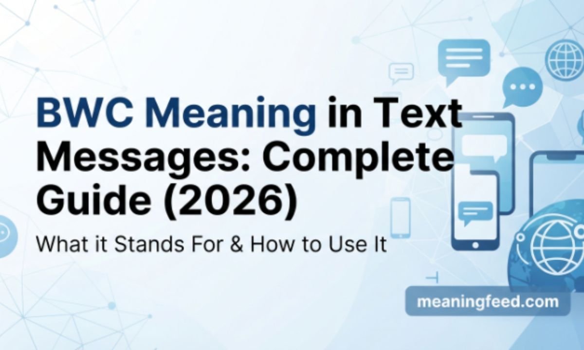 bwc-meaning-in-text-messages-complete-guide-2026