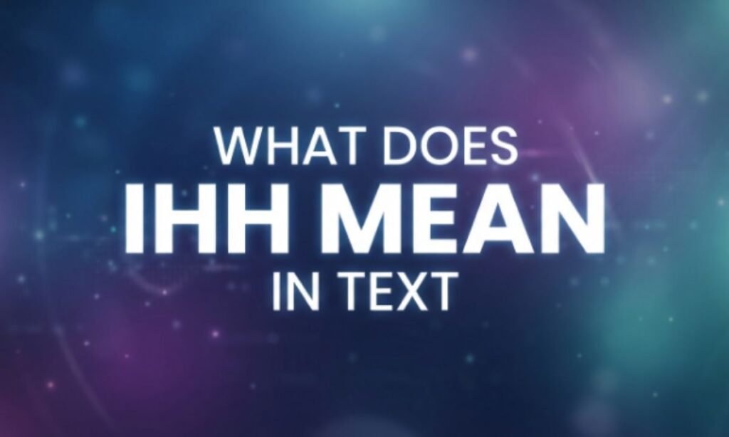 ihh-meaning-in-text