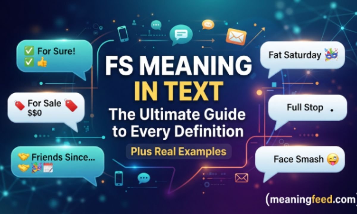 fs-meaning-in-text-the-ultimate-guide-to-every-definition-plus-real-examples-2026