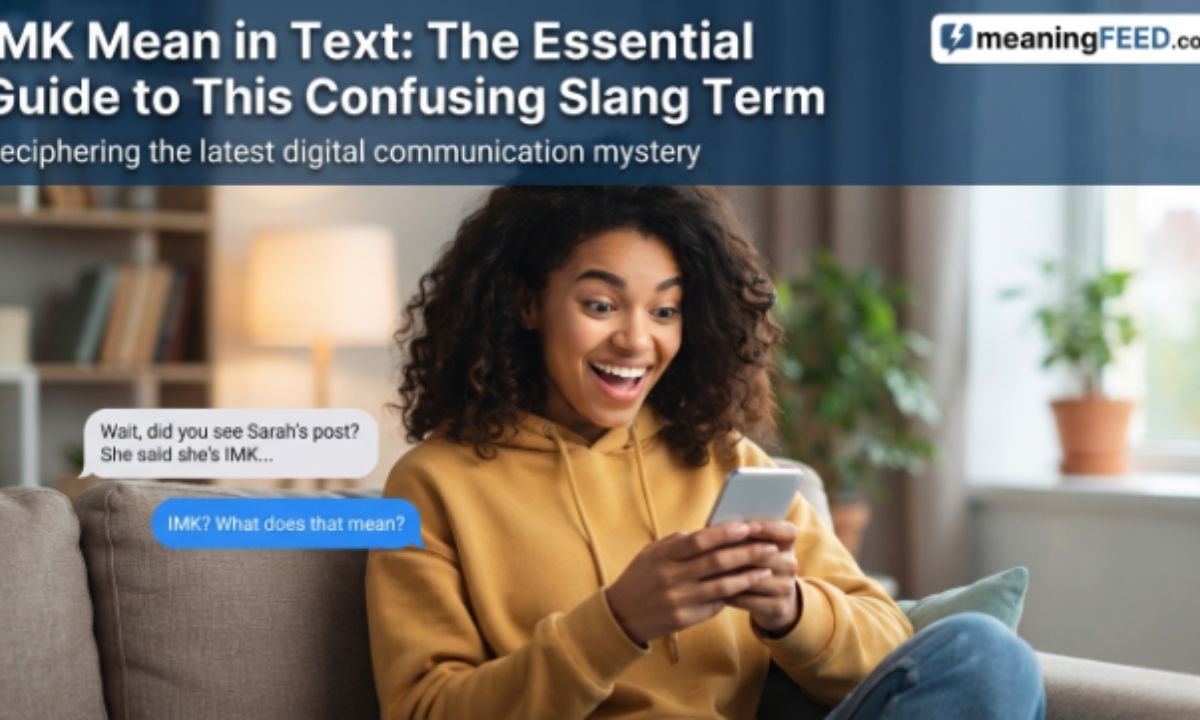 imk-mean-in-text-the-essential-guide-to-this-confusing-slang-term-2026