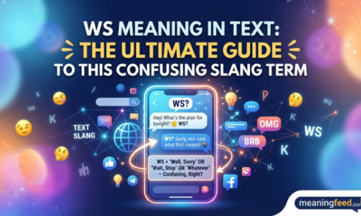 ws-meaning-in-text-the-ultimate-guide-to-this-confusing-slang-term-2026