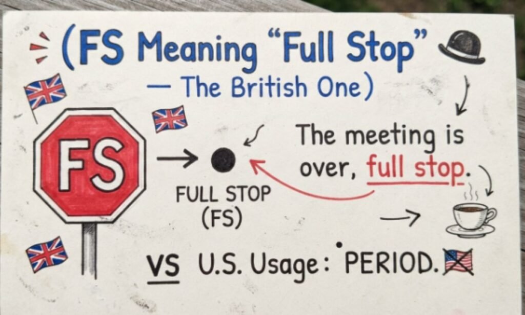 FS Meaning "Full Stop" — The British One