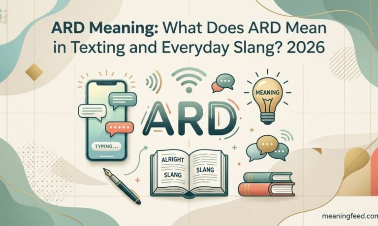 ARD Meaning: What Does ARD Mean in Texting and Everyday Slang 2026