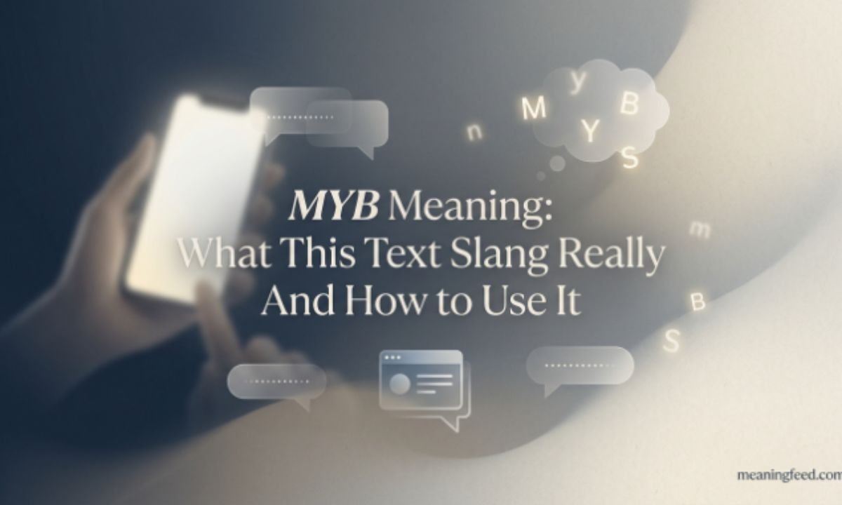 MYB Meaning: What This Text Slang Really Means And How to Use It(2026)