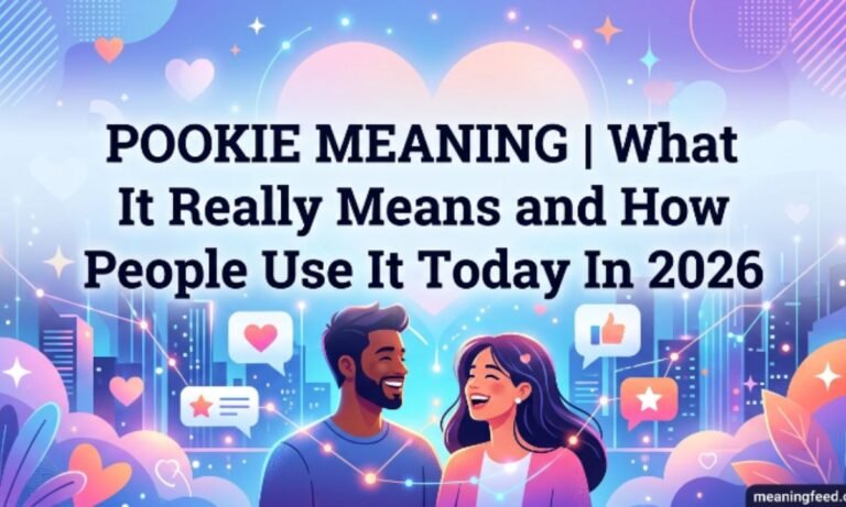Pookie Meaning What It Really Means and How People Use It Today In 2026