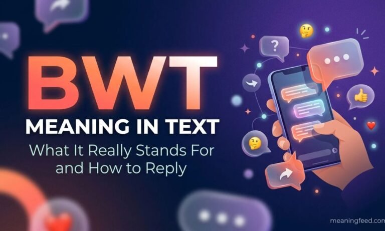 BWT Meaning in Text: What It Really Stands For and How to Reply