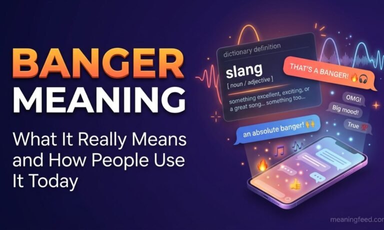 Banger Meaning: What It Really Means and How People Use It Today