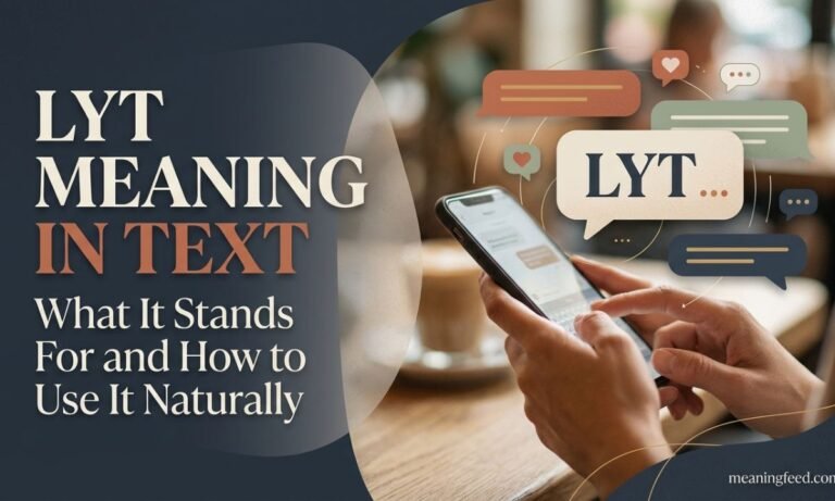LYT Meaning in Text: What It Stands For and How to Use It Naturally